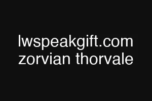 lwspeakgift.com zorvian thorvale